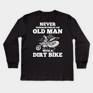 Never Underestimate an Old Man with a Dirt Bike Kids Long Sleeve T-Shirt